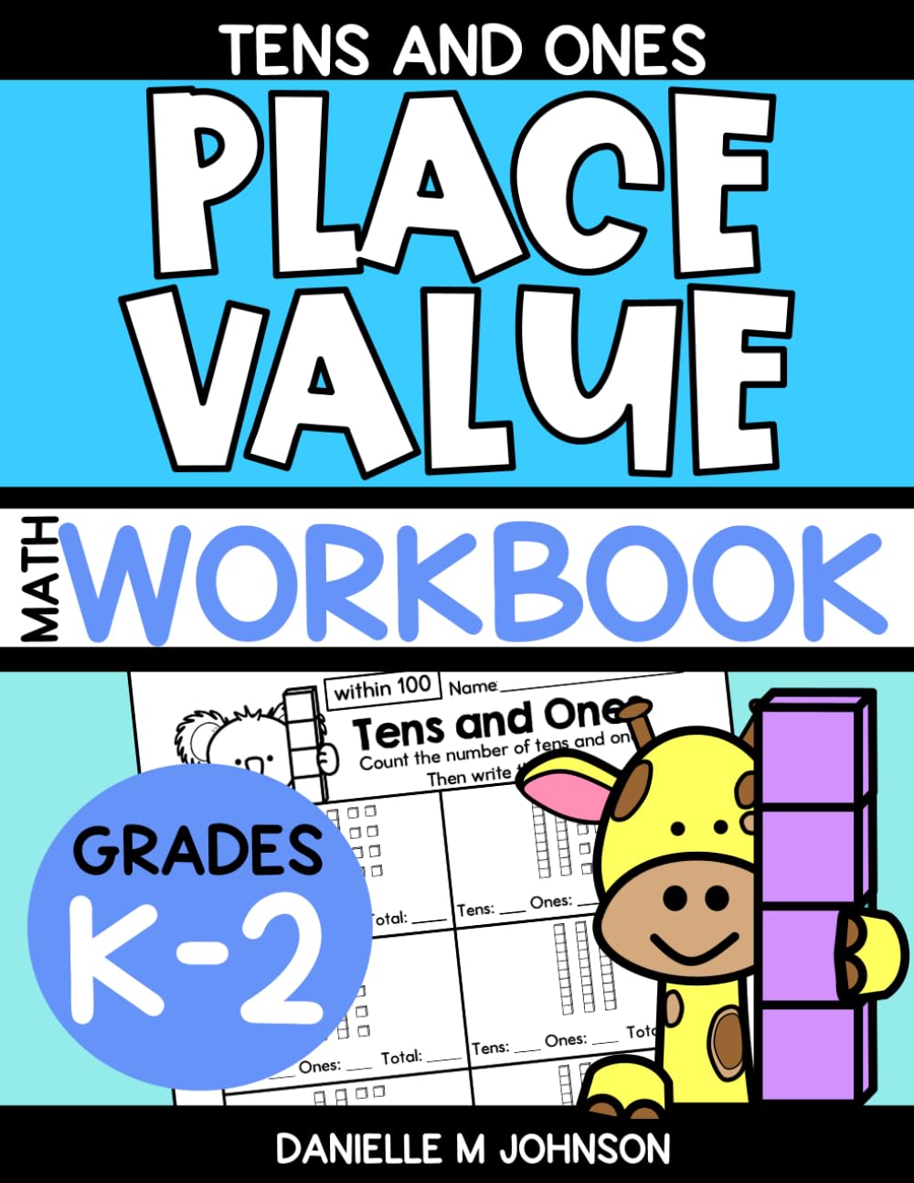 Tens and Ones Place Value Math Workbook: Kindergarten, First Grade, and Second Grade