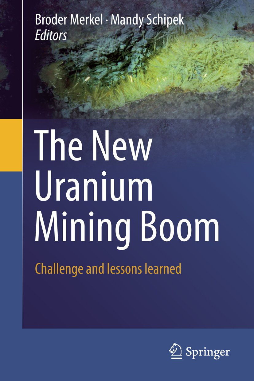 The New Uranium Mining Boom: Challenge and lessons learned (Springer Geology)