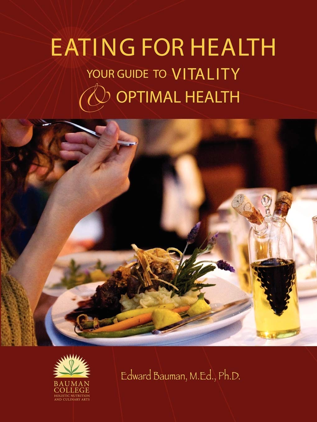 Eating For Health : Your Guide to Vitality & Optimal Health