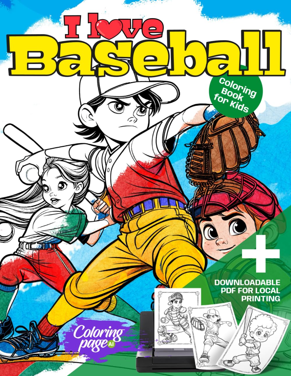 I Love Baseball Coloring Book for Kids: Sports Coloring Pages for Boys and Girls. Ideal Gift for Children Who Play or Like Baseball (I Love Sports Coloring Books)