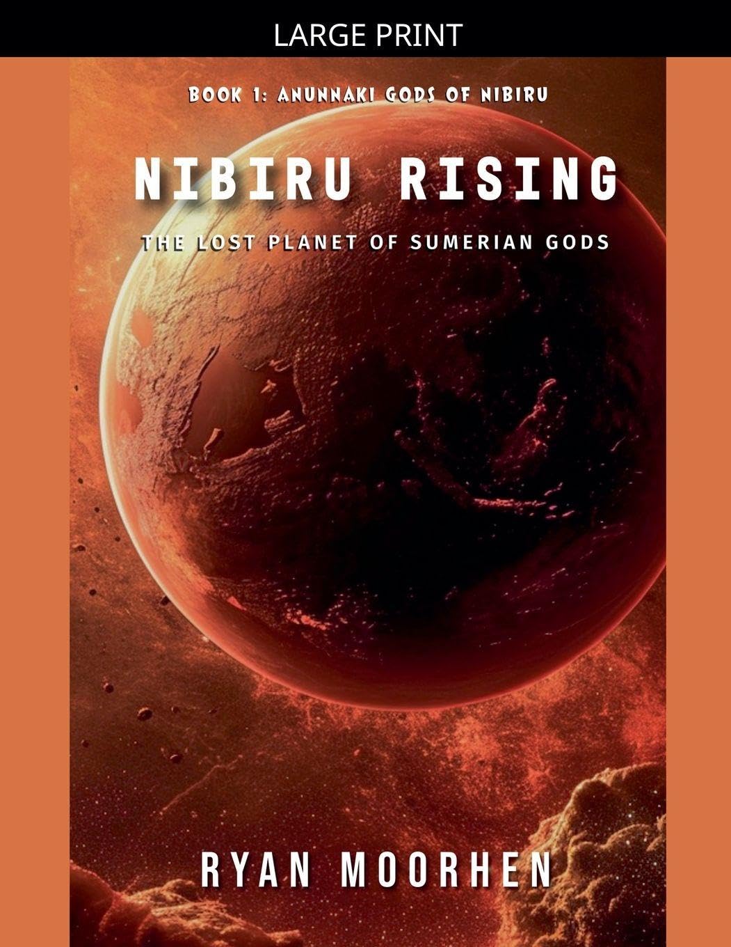 Nibiru Rising, the Lost Planet of Sumerian Gods: 1 (Anunnaki Gods of Nibiru)