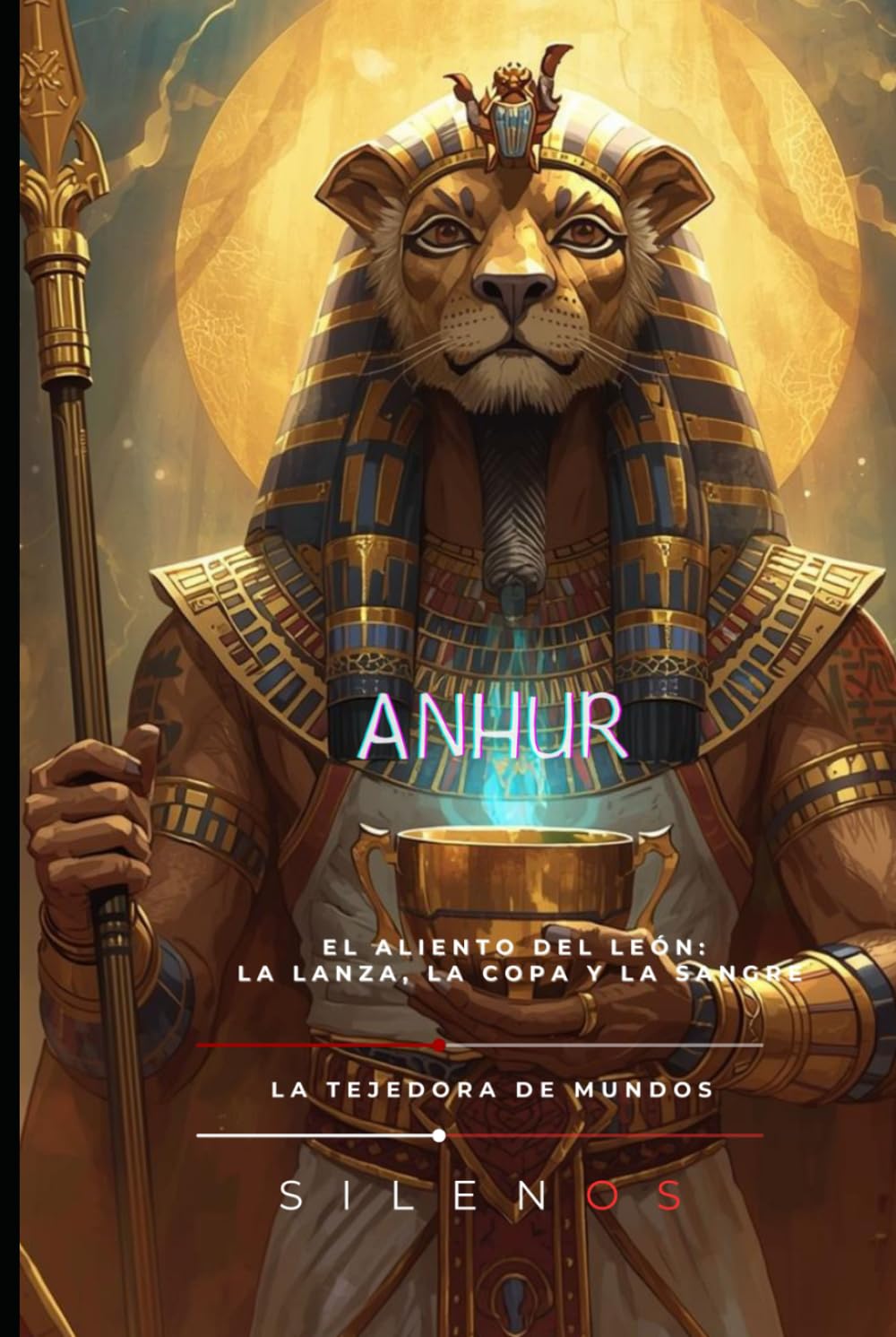 ANHUR: El Aliento del León: La Lanza, la Copa y la Sangre (EGIPTO)