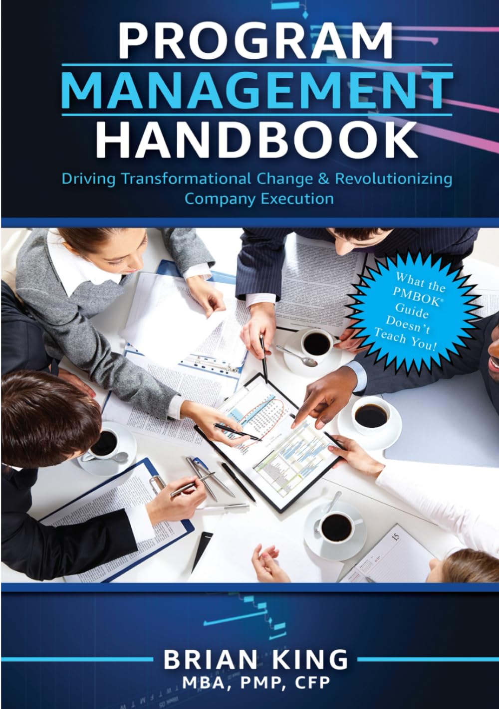 Program Management Handbook: Driving Transformational Change & Revolutionizing Company Execution