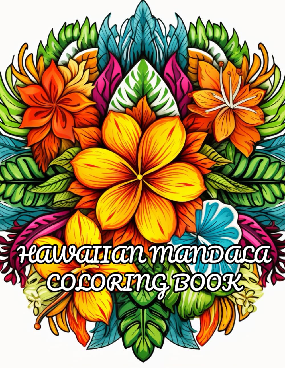 Hawaiian Mandala Coloring Book: Hawaiian and Polynesian inspired mandala designs for adults and teens to relax
