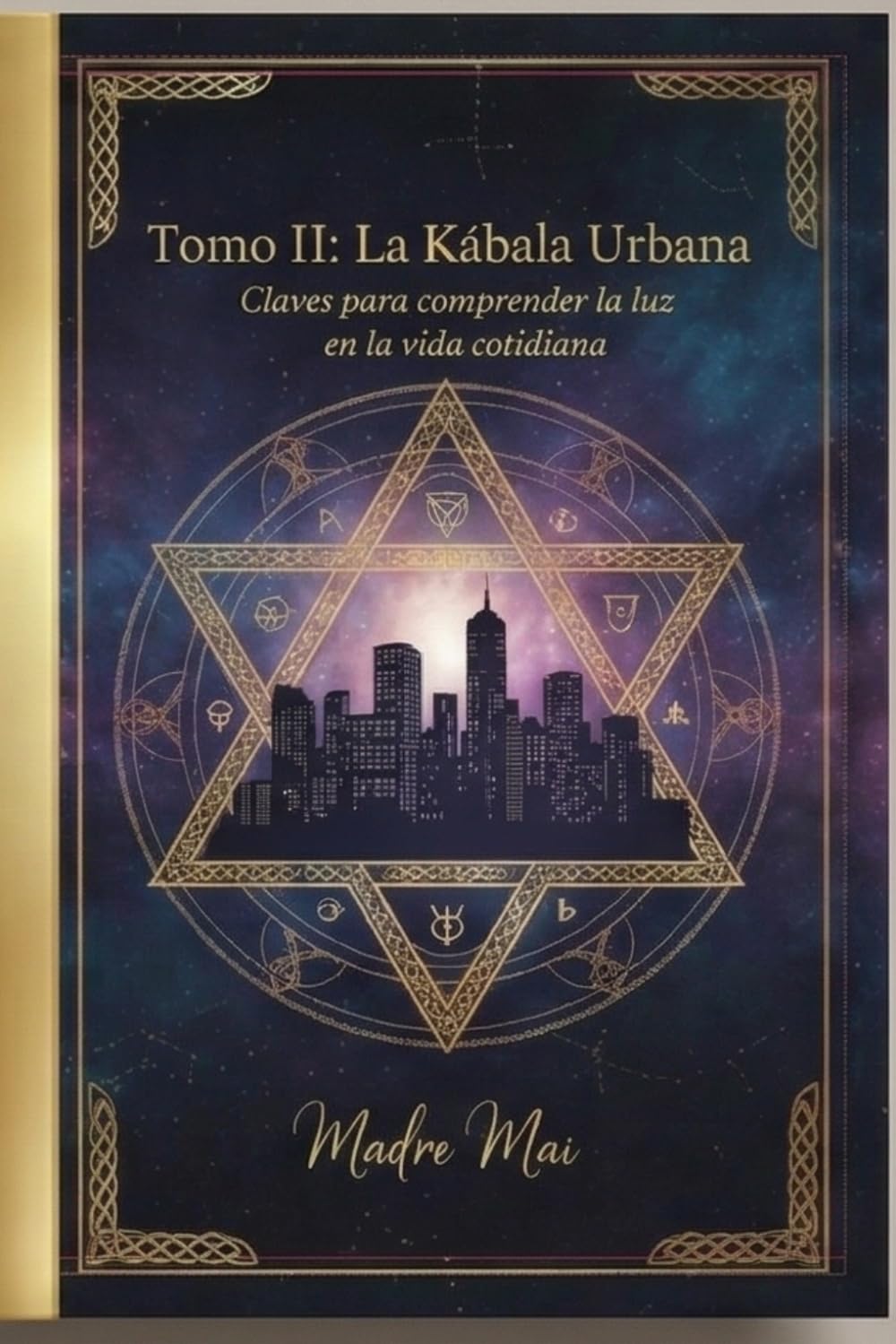 Tomo II. "La Kábala Urbana:: El Trono de la Soberana (Linaje Reinas Urbanas)
