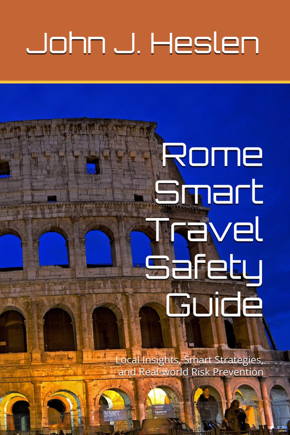 Rome Smart Travel Safety Guide: Local Insights, Smart Strategies, and Real-world Risk Prevention (AllSourceTravel.com - Smart Travel Safety Guides)