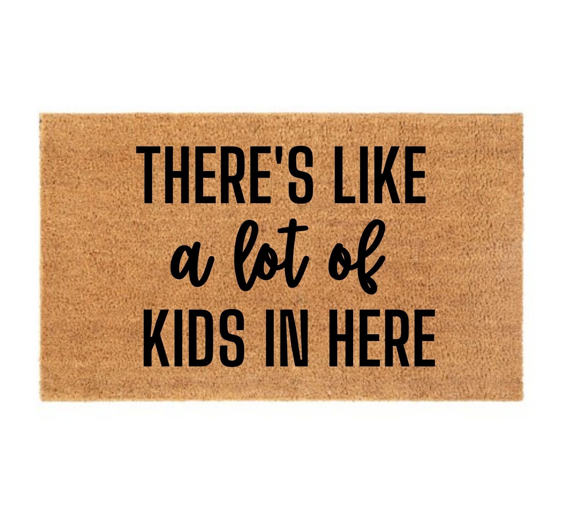 a lot of Kids in here Aesthetic Welcome Doormat for Moms - New Mom Gift Gift Ideas for Mother Funny Entryway Decorative Doormats Funny Quote Mat