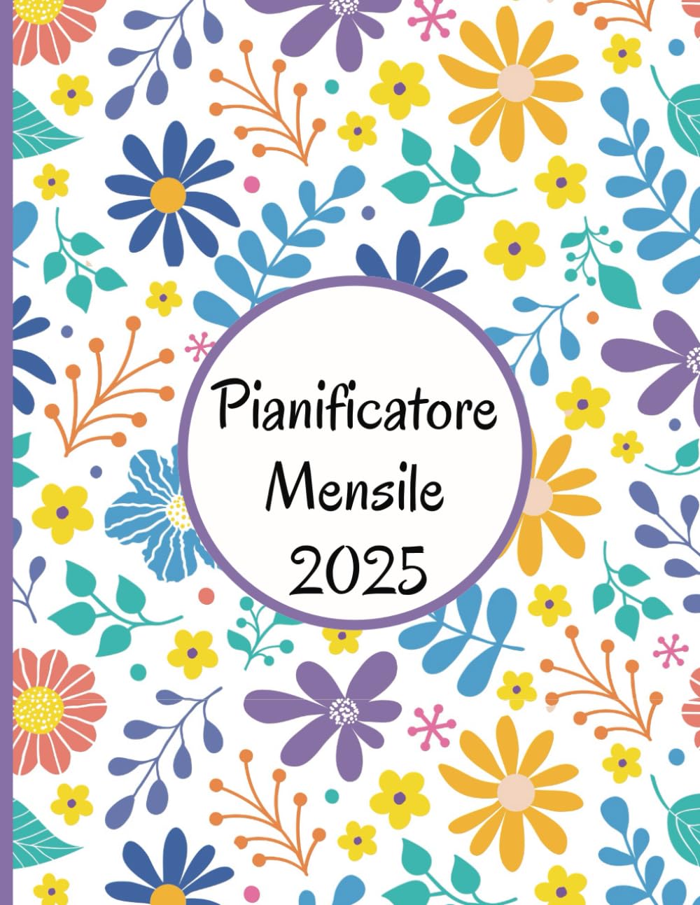 Pianificatore Mensile 2025: 1 Anno Agenda Mensile (Gennaio a Dicembre 2025) per Aiutarti a Pianificare Facilmente Ogni Mese | Organizzatore di Grande Formato