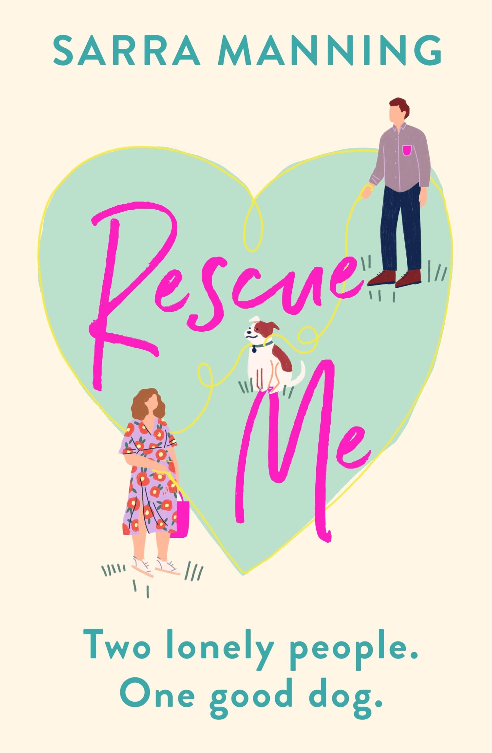 Rescue Me: An uplifting romantic comedy perfect for dog-lovers - Manning, Sarra