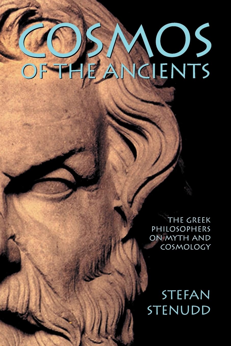 Cosmos of the Ancients: The Greek Philosophers on Myth and Cosmology