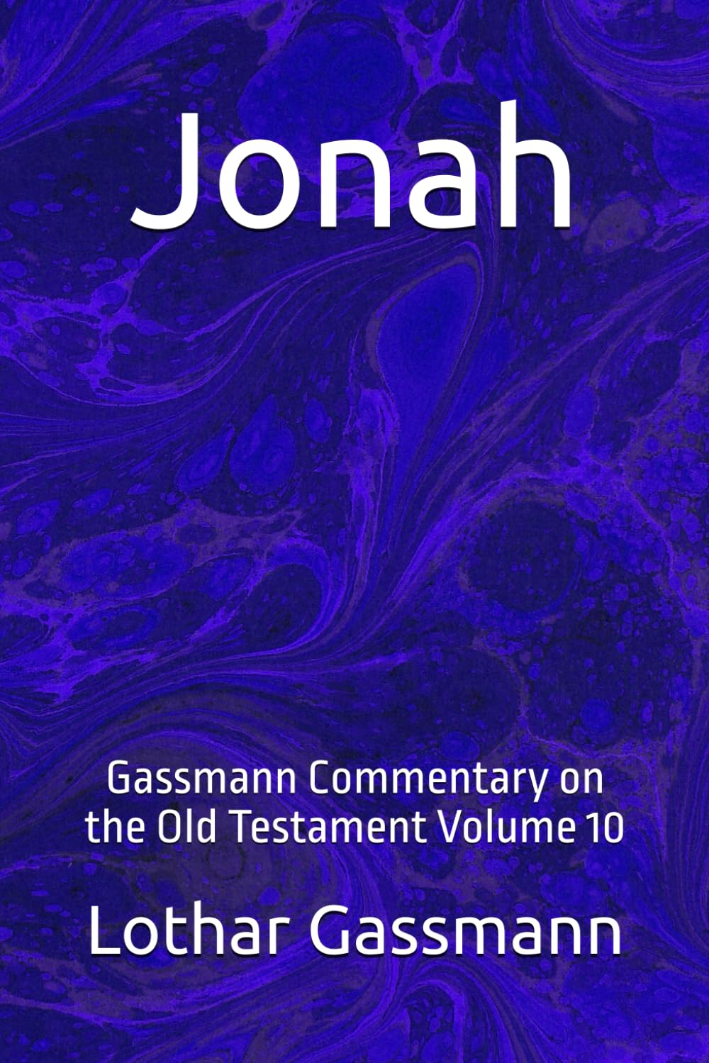 Jonah: Gassmann Commentary on the Old Testament Volume 10
