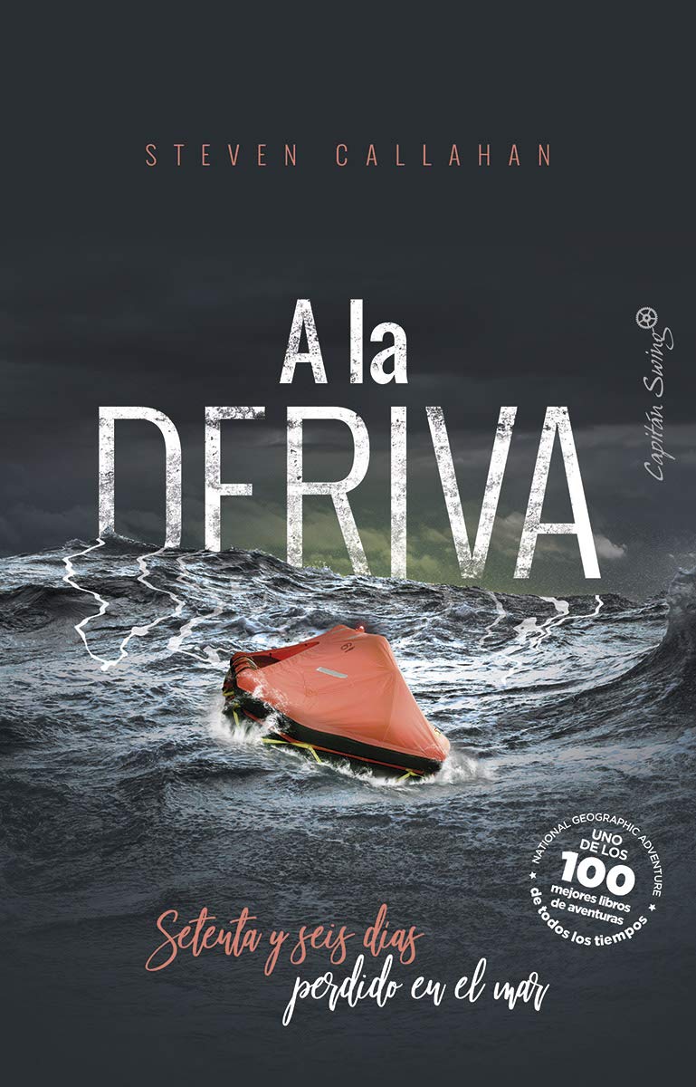 A la deriva: Setenta y seis días perdido en el mar (Ensayo) (Spanish Edition)