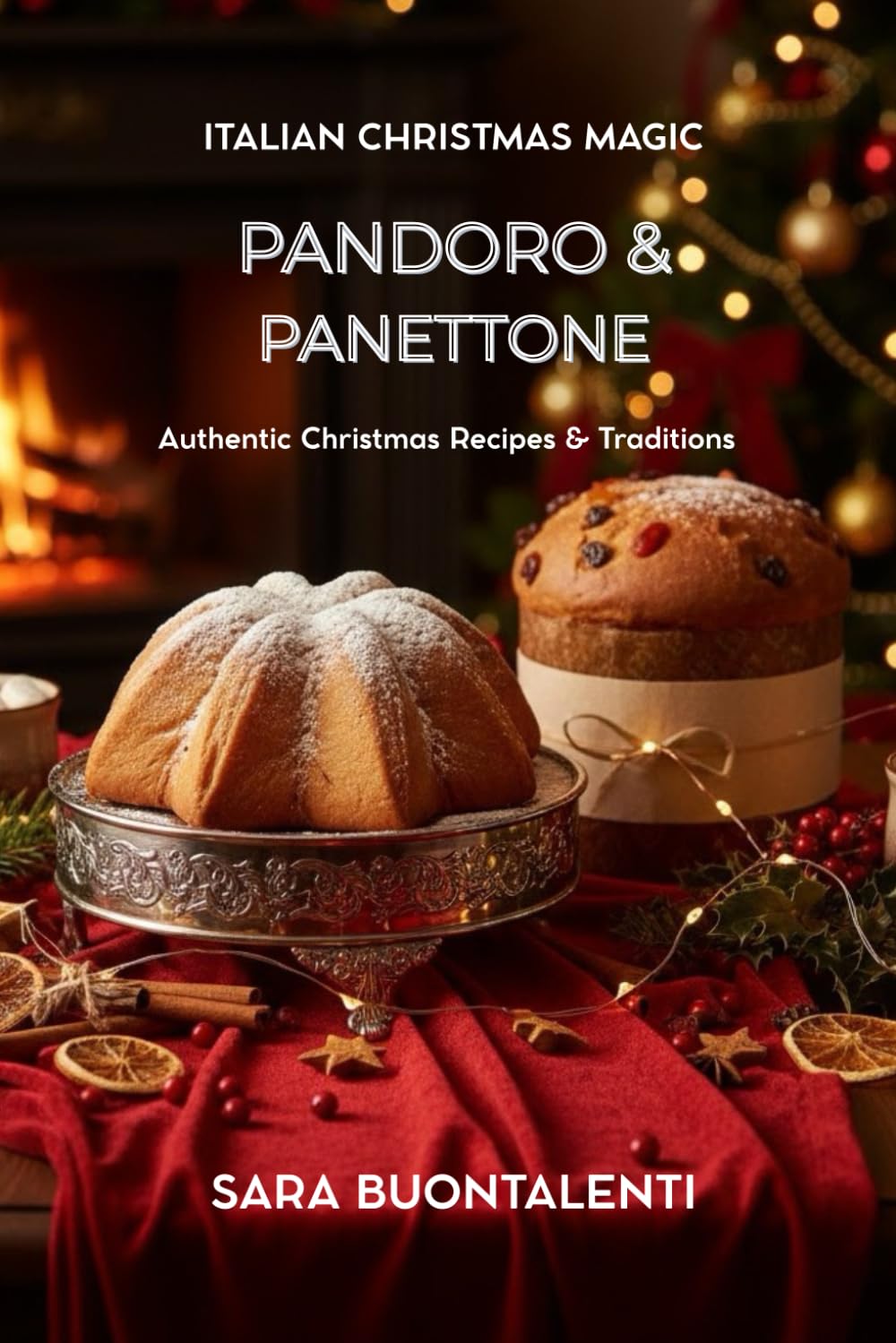 Pandoro & Panettone: Italian Christmas Magic: Authentic Italian recipes and tradition      Paperback – November 14, 2025