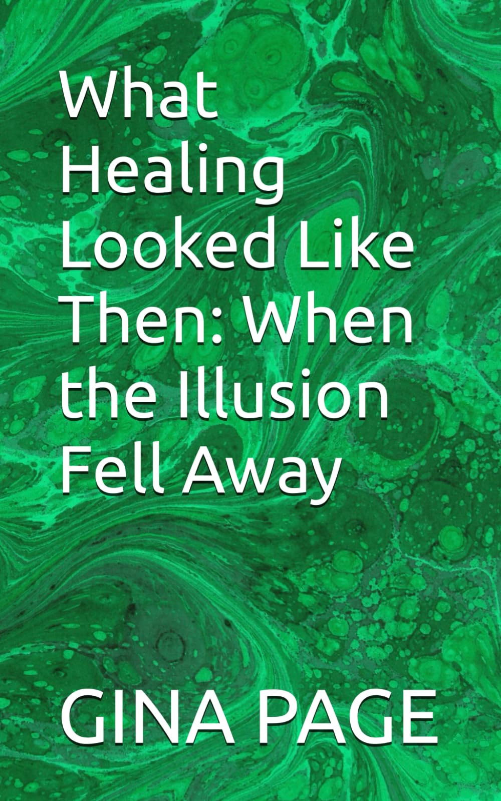 What Healing Looked Like Then: When the Illusion Fell Away