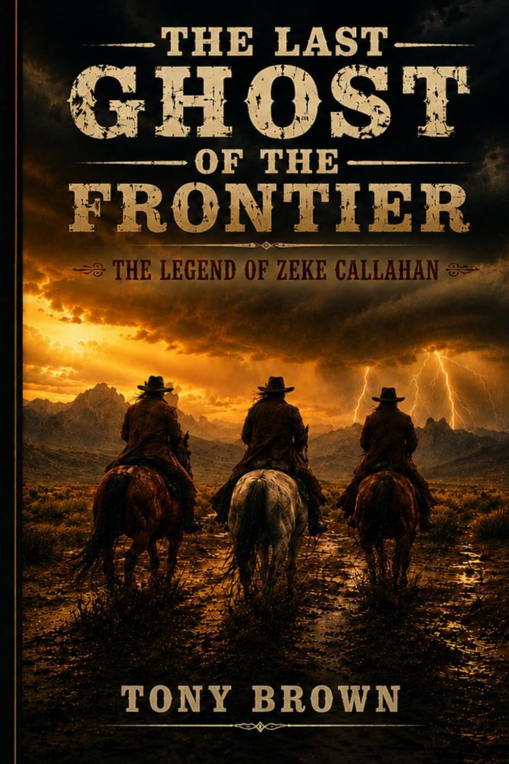 The Last Ghost of the Frontier: The Legend of Zeke Callahan