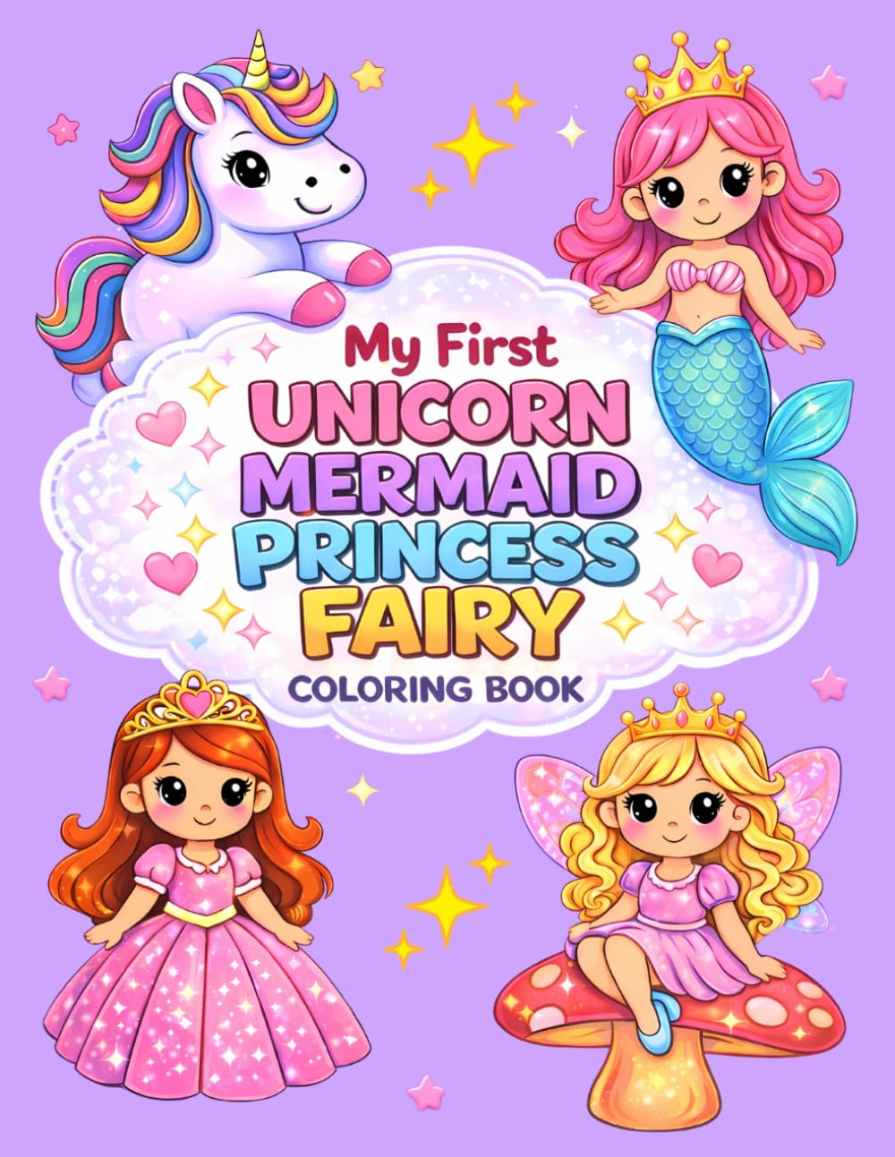 My First Unicorn, Mermaid, Princess, Fairy Coloring Book: Cute and Easy Coloring Pages for Girls Ages 2-4, 4-6