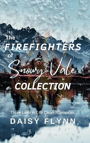 The Firefighters of Snowy Vale Collection: Three Later in Life Clean Romances