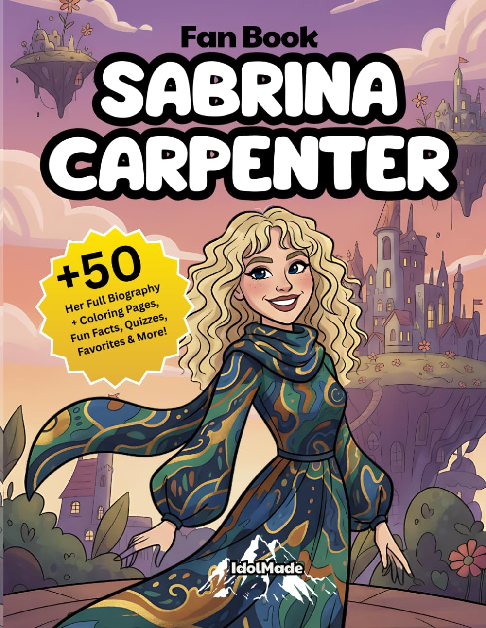 Sabrina Carpenter Fan Book: Her Full Biography – 50+ Coloring Pages, Fun Facts, Quizzes, Favorites & More!