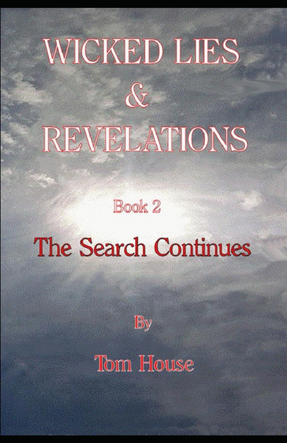 Wicked Lies & Revelations: The Search Continues