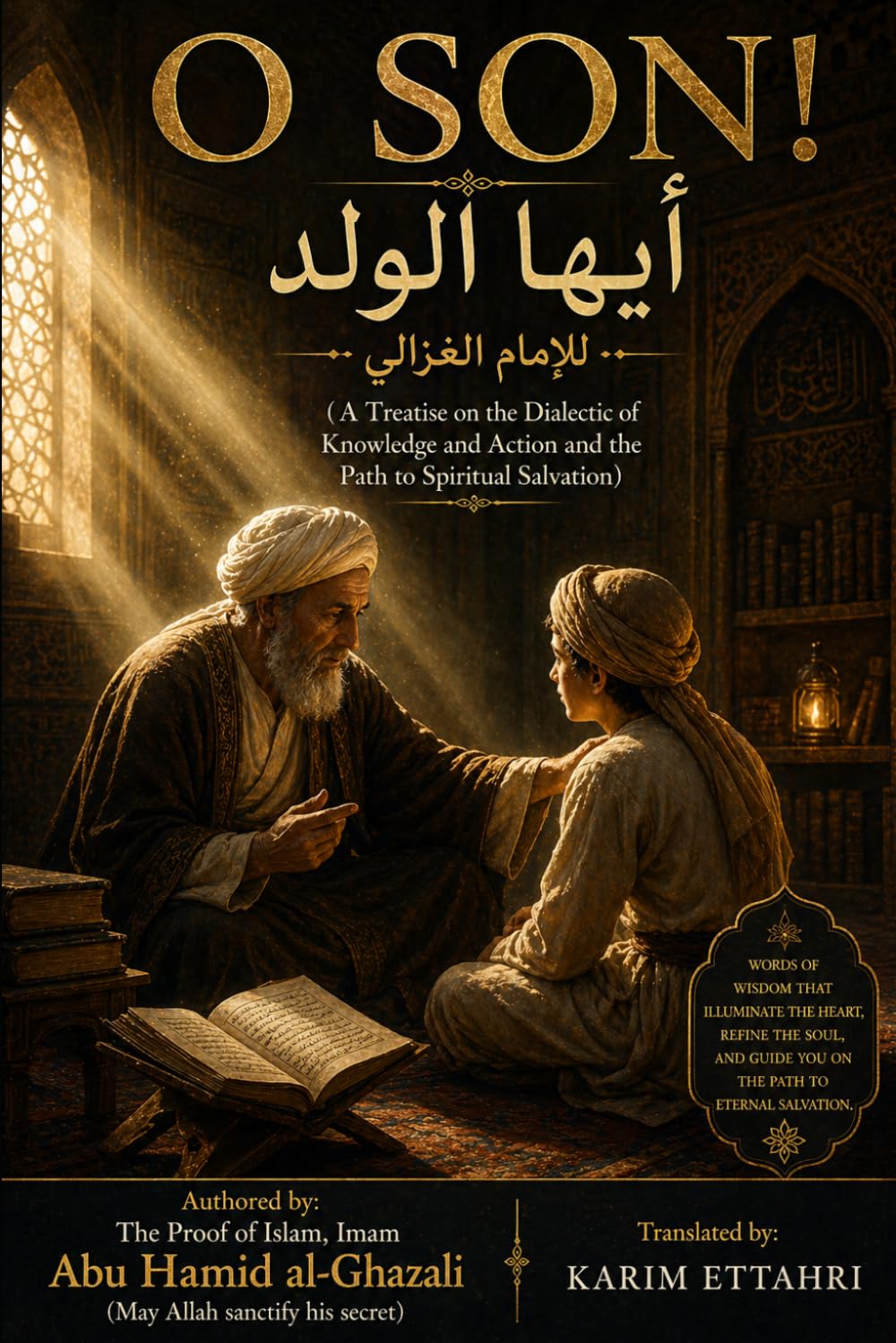 O Son!: A Treatise on the Dialectic of Knowledge and Action and the Path to Spiritual Salvation