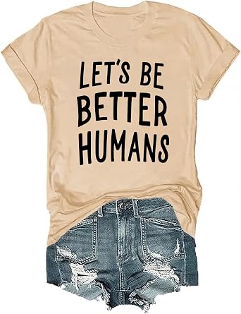 Lets Be Better Humans Tshirt for Women Lets Be Better Humans Shirt Men Funny Inspiring V-Neck T-Shirt