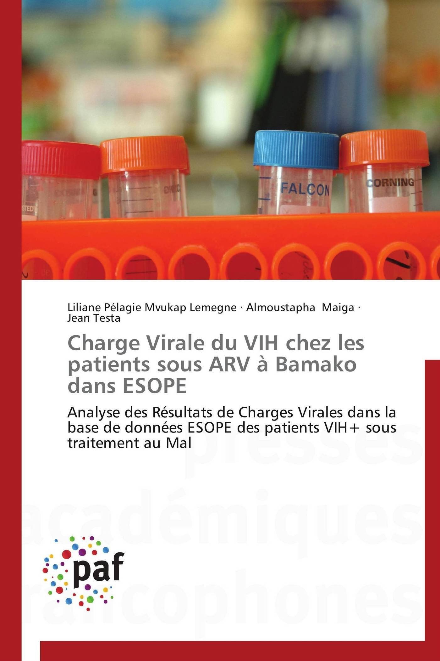 Charge Virale du VIH chez les patients sous ARV à Bamako dans ESOPE: Analyse des Résultats de Charges Virales dans la base de données ESOPE des patients VIH+ sous traitement au Mal (Omn.Pres.Franc.)