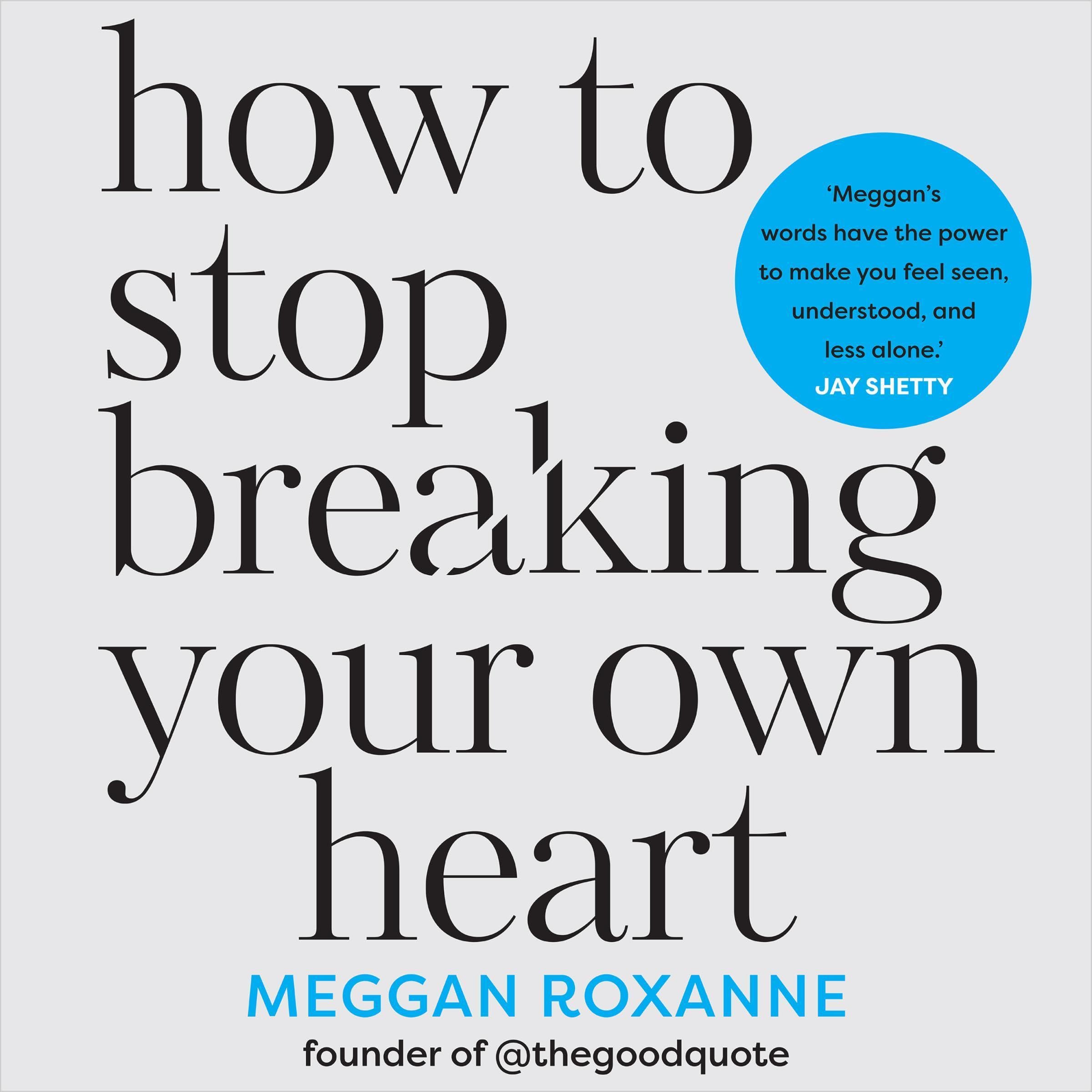Cover art for How to Stop Breaking Your Own Heart