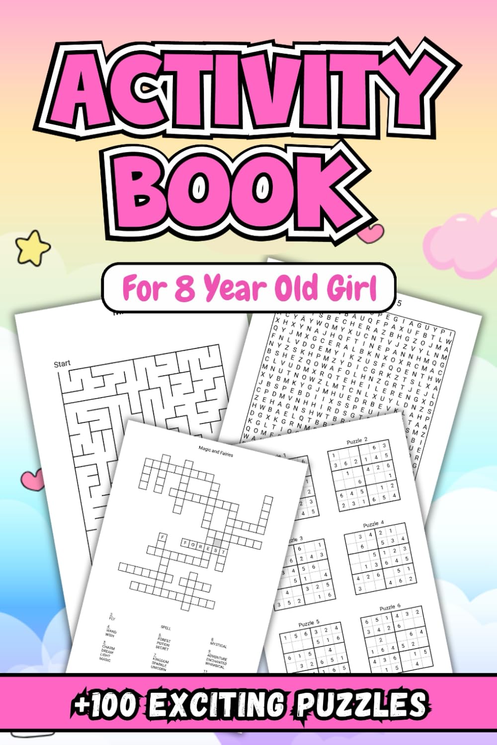 Activity Book For 8 Year Old Girl: A Comprehensive Guide to Creative Fun and Brain-Boosting Activities Tailored for Curious Learners +100 Exciting Puzzles