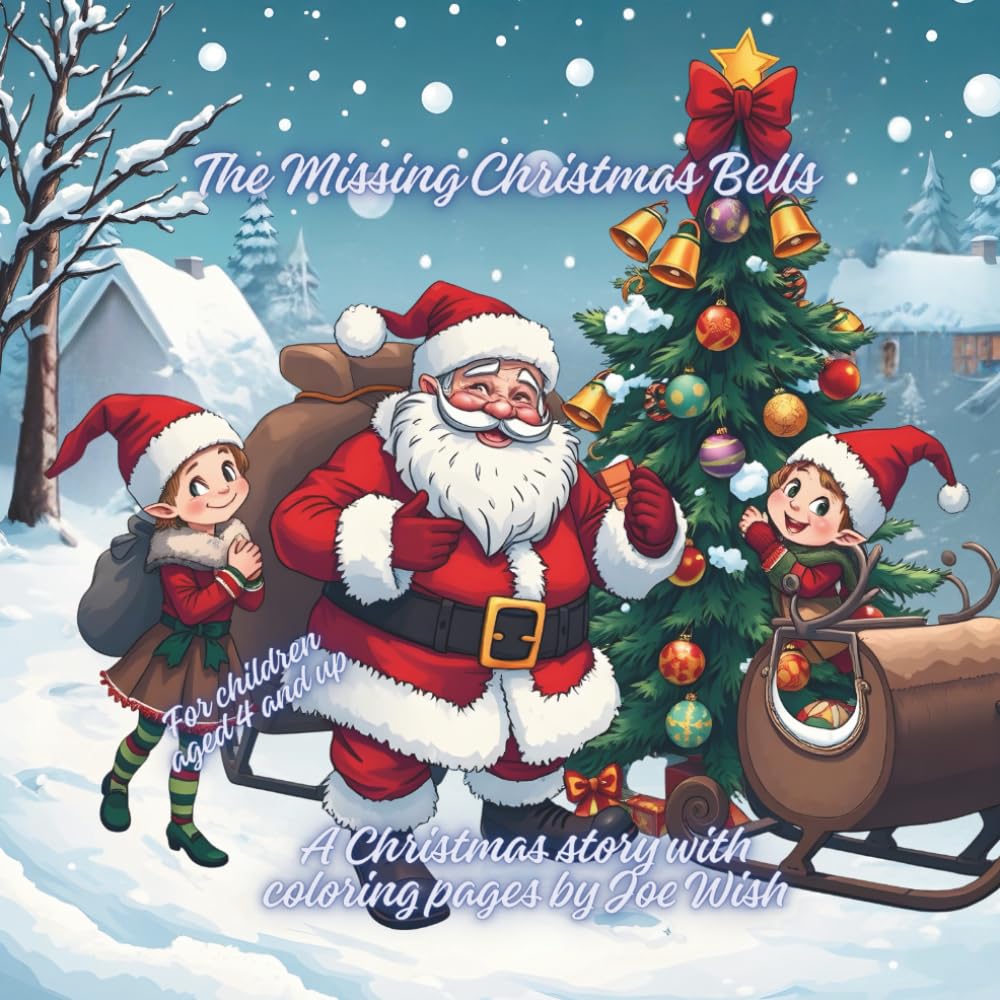 The Missing Christmas Bells: A Cristmas story with coloring pages.