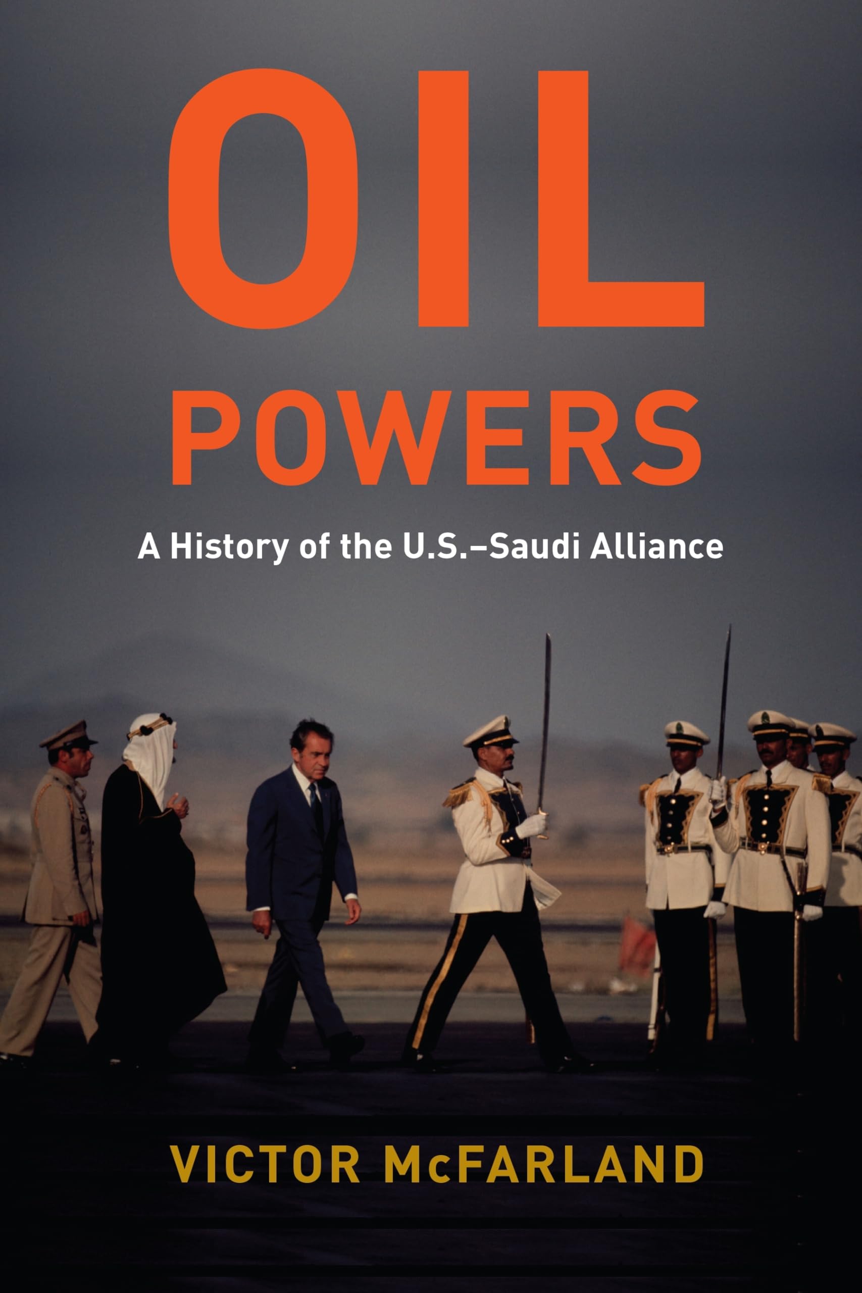 Oil Powers: A History of the U.S.-Saudi Alliance Paperback – July 14, 2020