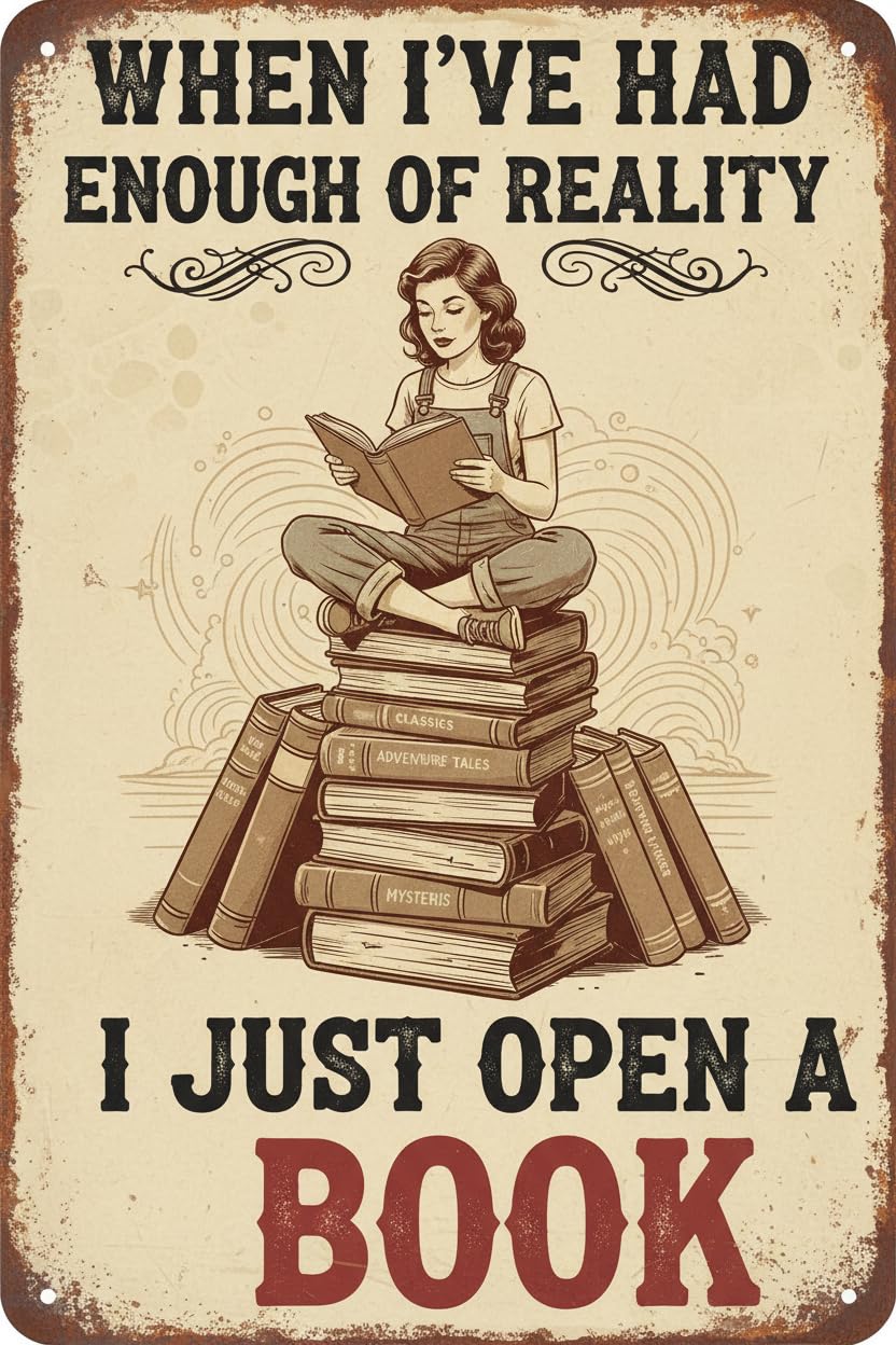 Woman Book Metal Tin Sign When I'Ve Had Enough Of Reality I Just Open A Book Vintage Tin Sign Library Study for Home Bar Pub Kitchen Garage Restaurant Wall Deocr 8x12inch