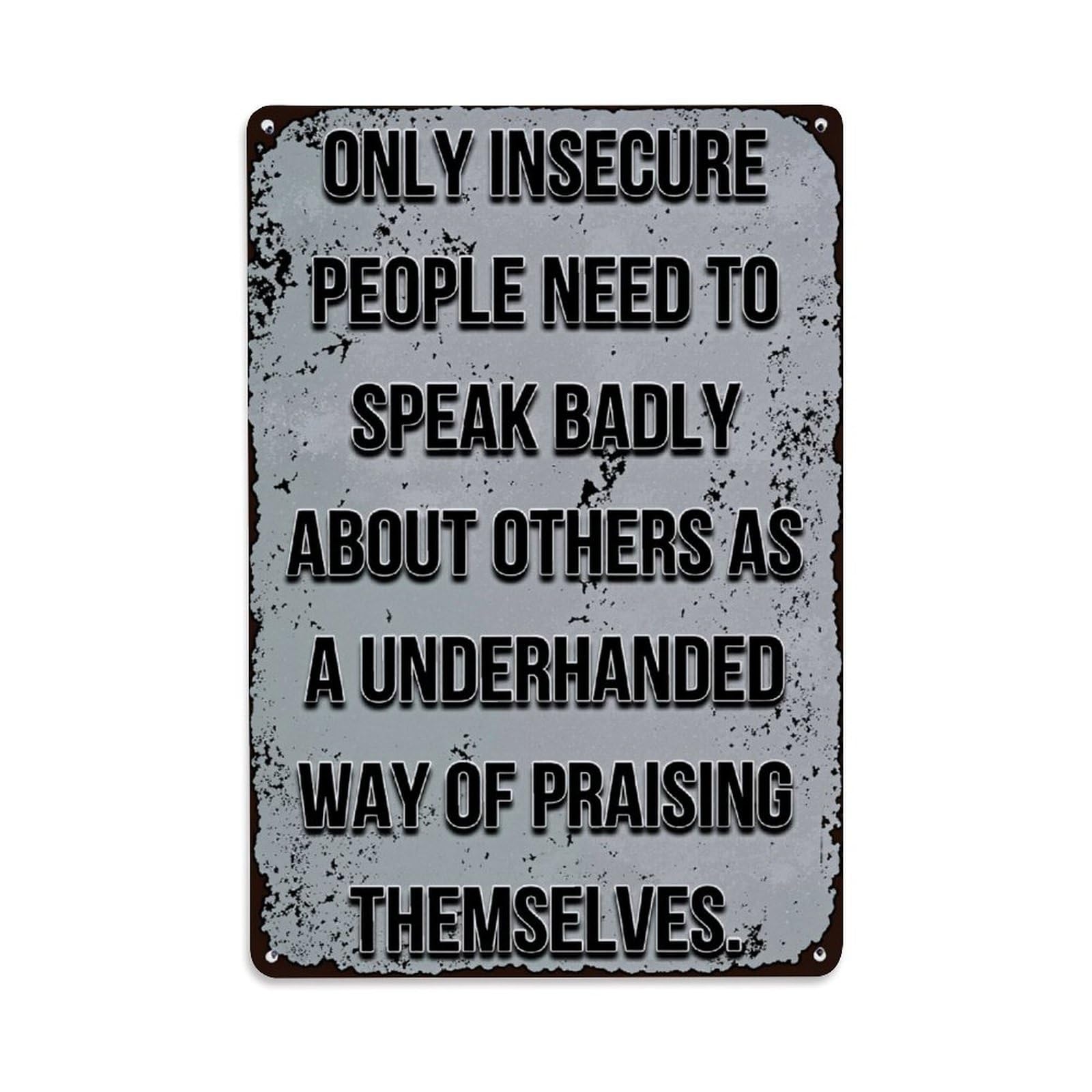 Jdyaojiesheng Vintage Only Insecure People Need To Speak Badly About Others Tin Sign Retro Metal Wall Decor Metal Poster, Home Bar Garage Farmhouse Cafe Wall Art Decoration 8X12inches