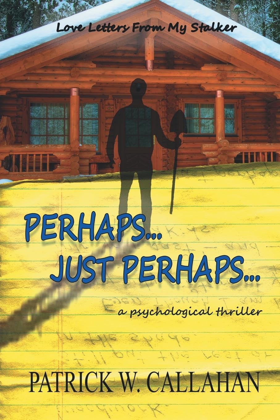 Perhaps, Just Perhaps: Love Letters From My Stalker