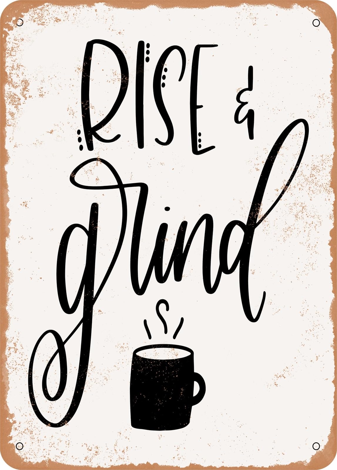 Miaomansenstore Metal Sign - Rise And Grind - 2 - Vintage Look Home Decor