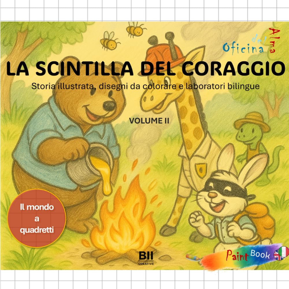 La scintilla del coraggio: Storia illustrata, disegni da colorare e laboratori bilingue (Il mondo a quadretti - imparare giocando)