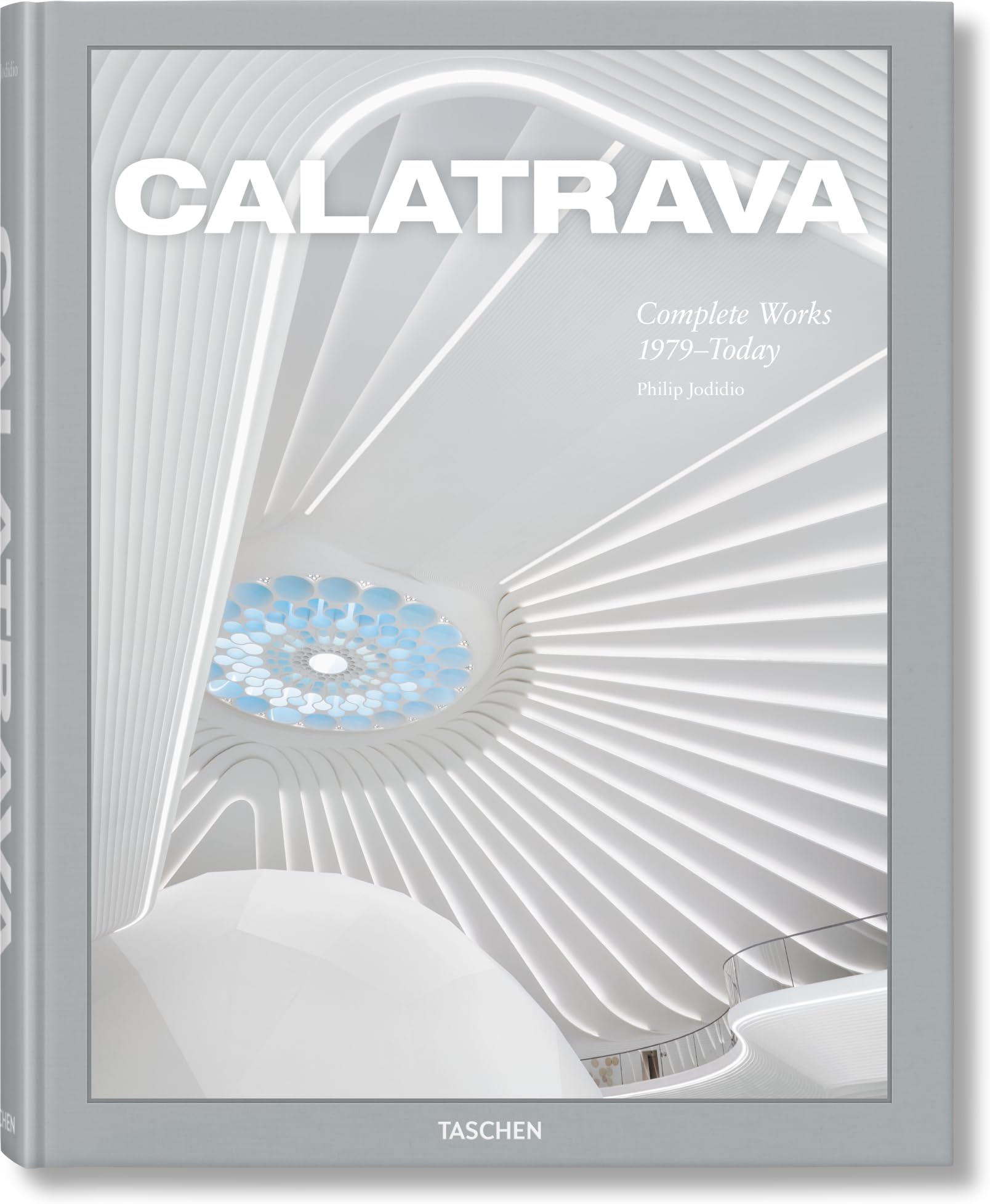 Calatrava. Complete Works 1979–Today (Multilingual Edition)