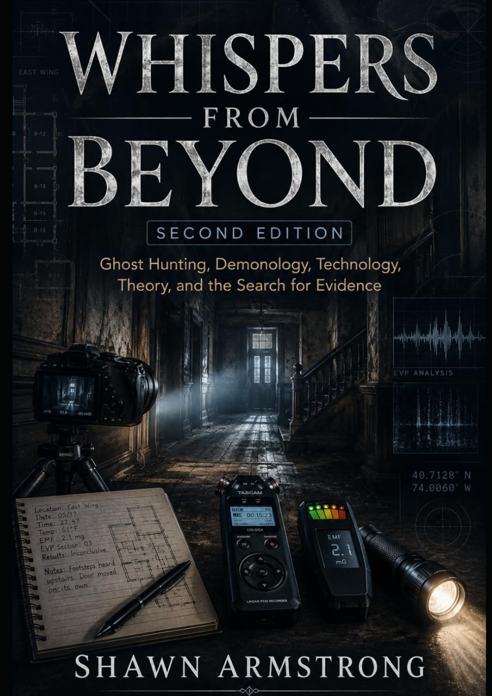 Whispers from Beyond: Second Edition: Ghost Hunting, Demonology, Technology, Theory, and the Search for Evidence