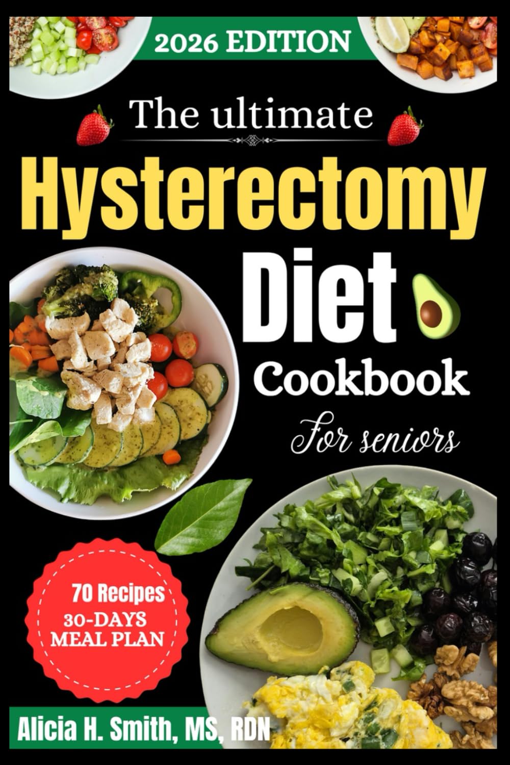The ultimate Hysterectomy Diet Cookbook for Seniors: Anti-Inflammatory, Hormone-Supportive Meals to Restore Strength, Energy, and Confidence