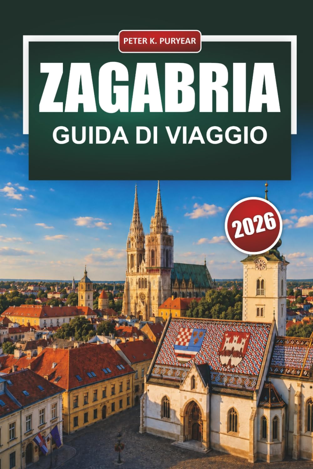 ZAGABRIA Guida di viaggio 2026: Itinerari pratici, costi onesti e scelte di riferimento per chi visita alla prima esperienza