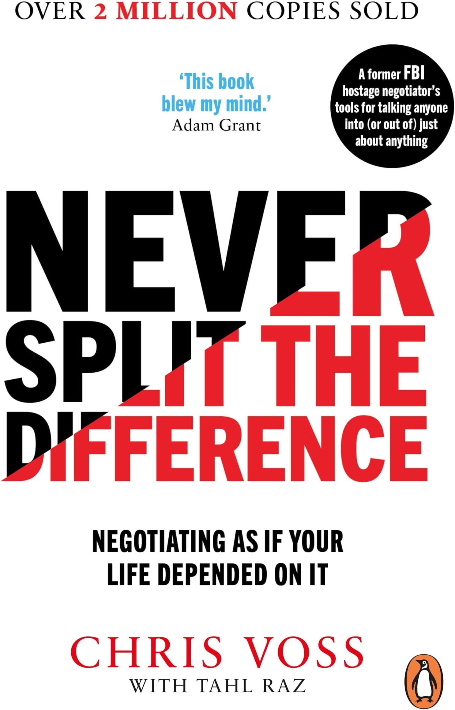 Never Split The Difference: Negotiating As If Your Life Depended On It