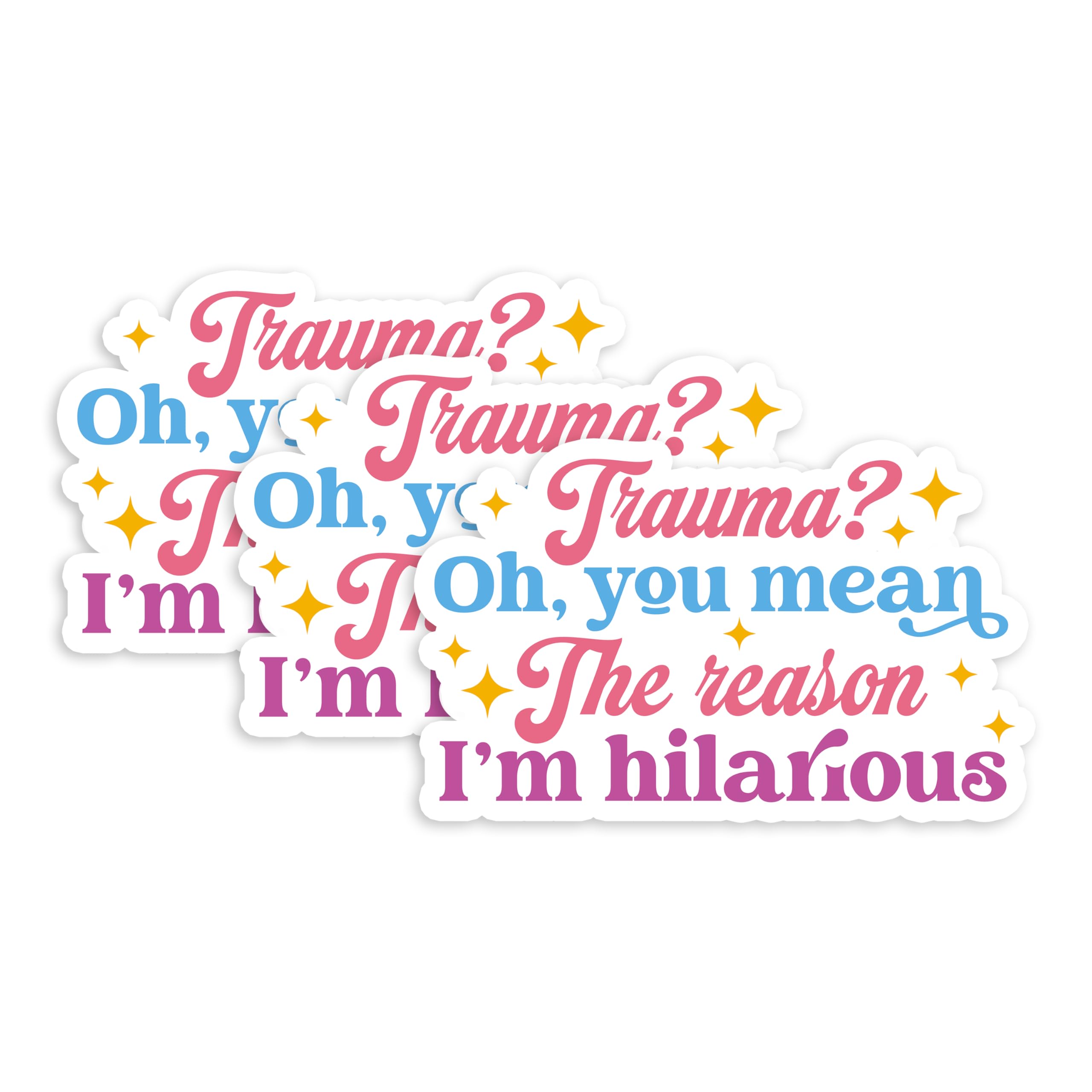 Set 3Pcs Trauma? Oh You Mean The Reason I'm Hilarious Sticker Funny Mental Health Humor Bookish Hard Hat Waterproof 3 Inches Die-Cut Vinyl for Water Bottle Laptop Phone for Friend Coworker Dad Mom
