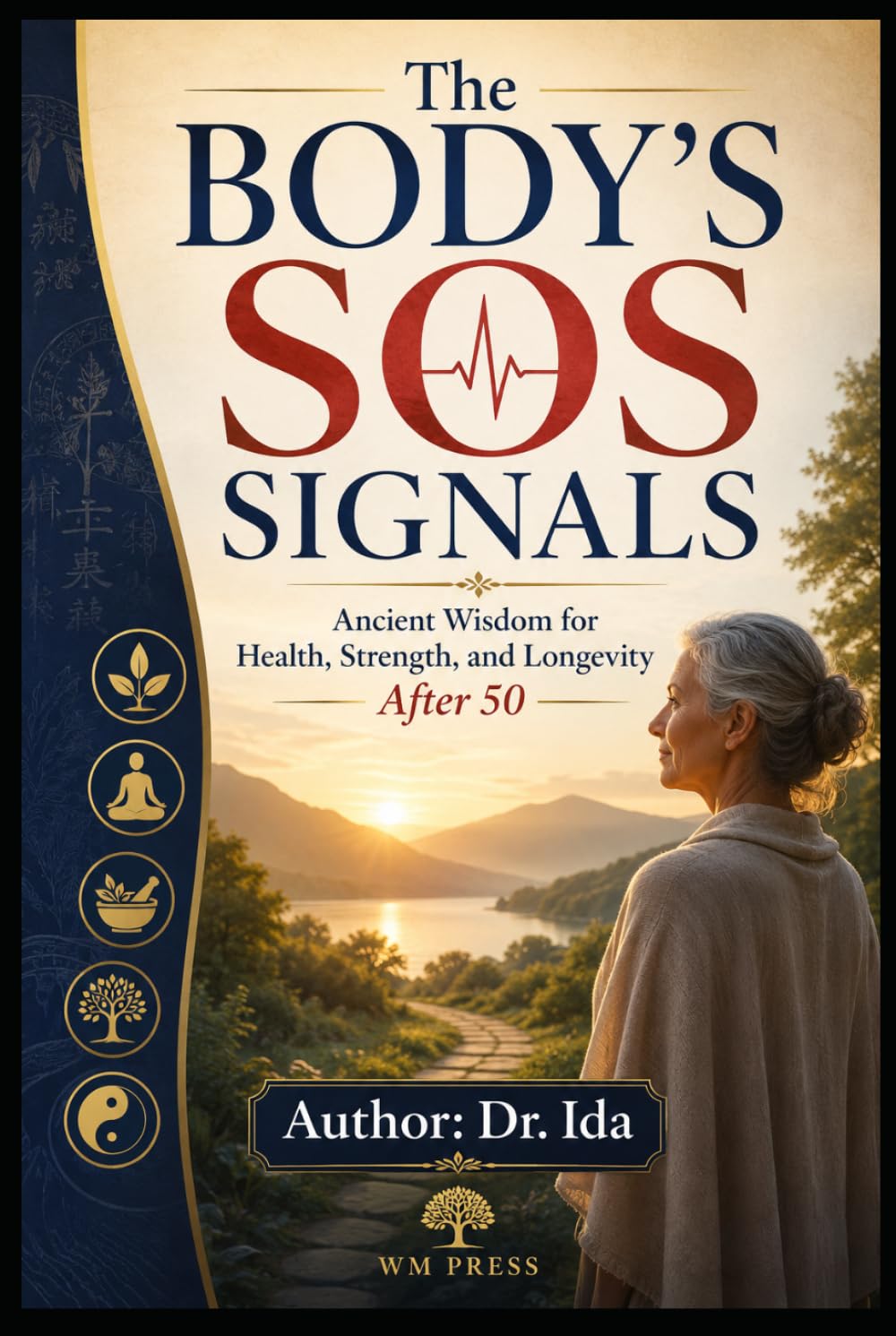 The Body SOS Signals Ancient Wisdom for Health Strength and Longevity After 50