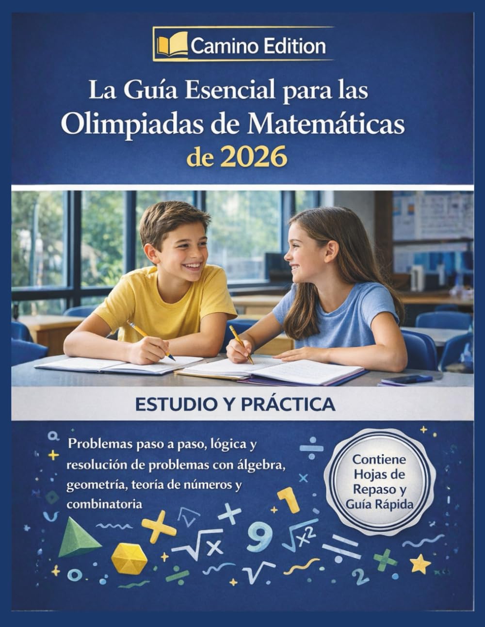 La Guía Esencial para las Olimpiadas de Matemáticas de 2026: Problemas paso a paso, lógica y resolución de problemas con álgebra, geometría, teoría de números y combinatoria