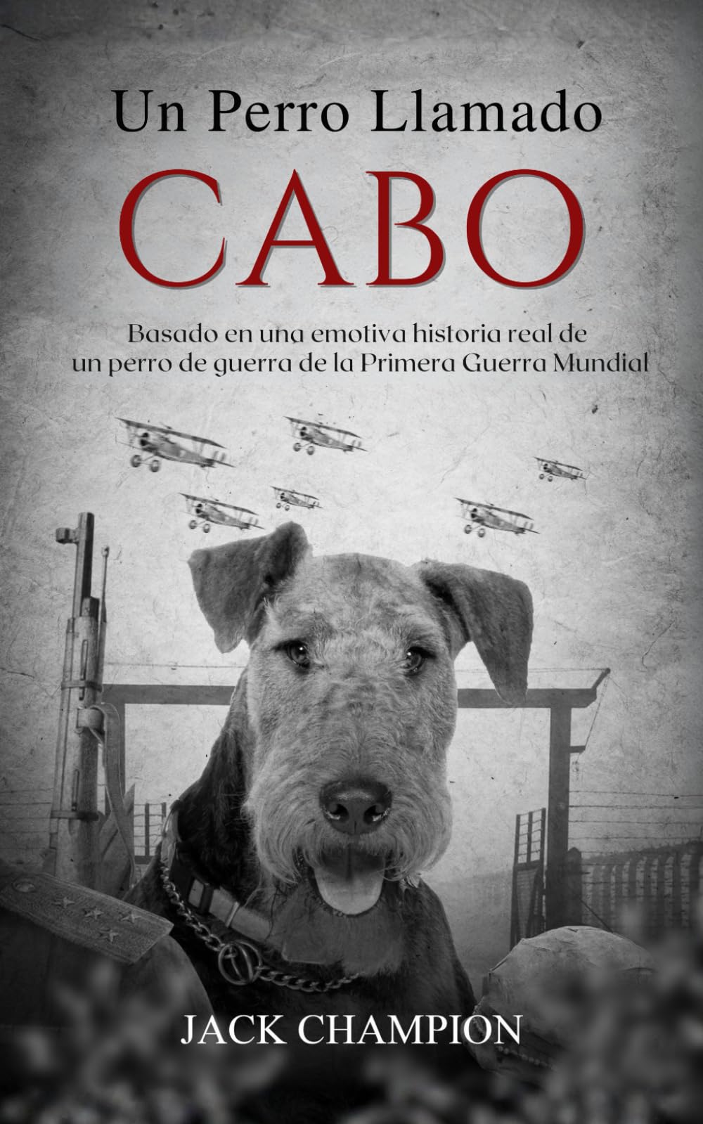 Un Perro Llamado Cabo: Basado en una emotiva historia real de un perro de guerra