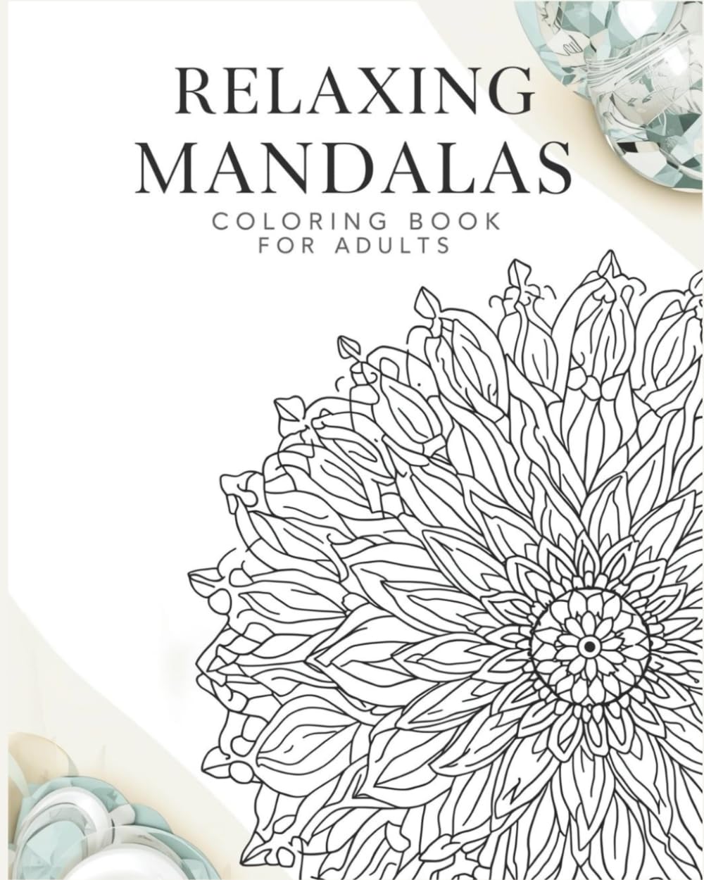 Relaxing Mandalas Coloring Book for Adults: Stress Relief Floral Mandalas for Relaxation and Mindfulness (Lejla Adult Books)