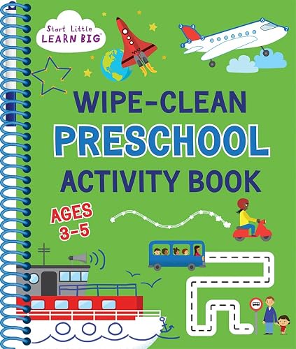 Wipe Clean Preschool Activity Book for Kids Ages 3 to 5: ABCs, Counting, Opposites, Shapes, Tracing, Pen Control and More (Start Little Learn Big Series)