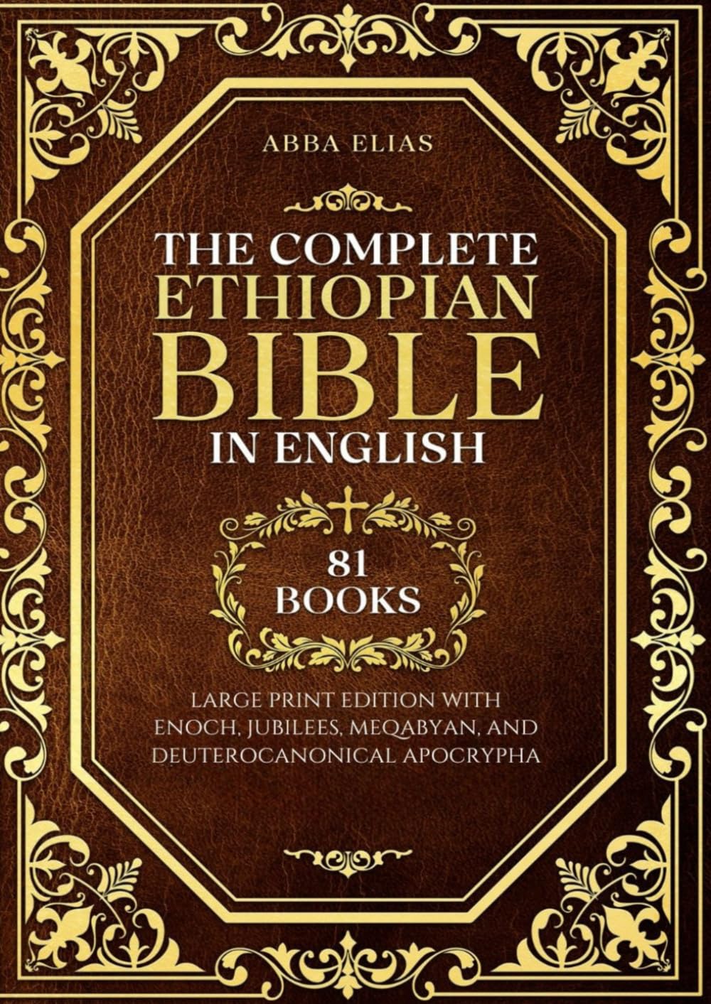 The Complete Ethiopian Bible in English – 81 Books: Large Print Edition with Enoch, Jubilees, Meqabyan, and Deuterocanonical Apocrypha