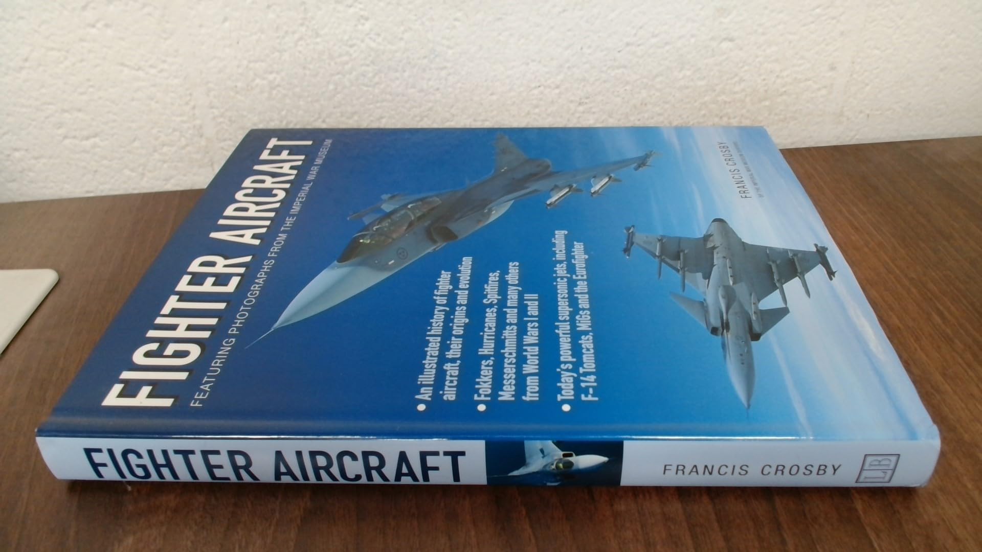 Illustrated Book of Fighter Aircraft: From the Earliest Planes to the Supersonic Jets of Today