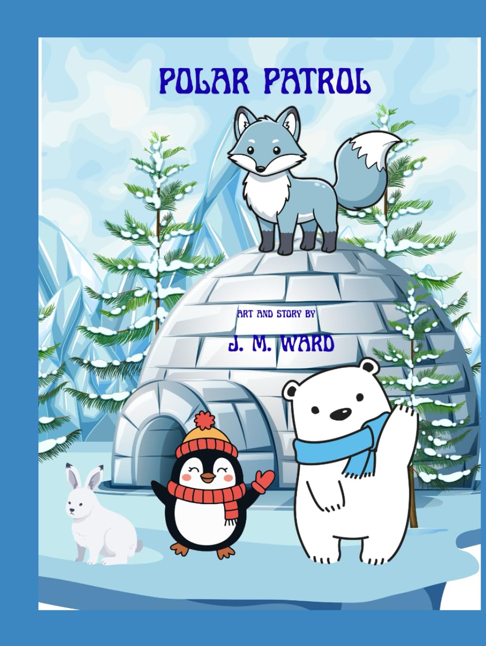 Polar Patrol (J. M. Ward Storybook Collection)