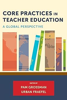 Core Practices in Teacher Education: A Global Perspective (Core Practices in Education Series)-Wow! eBook